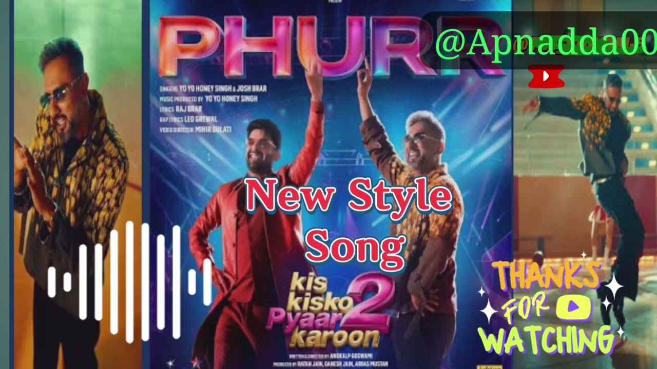 PHURR (New style) official Kapil Sharma Yo,YoHoney singh |Josh Brar| kiss kisko Pyaar karoon2