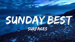 Surfaces - Sunday Best (Lyrics) "feeling good like i should"