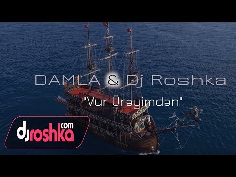Damla & Dj Roshka - Vur Ureyimden