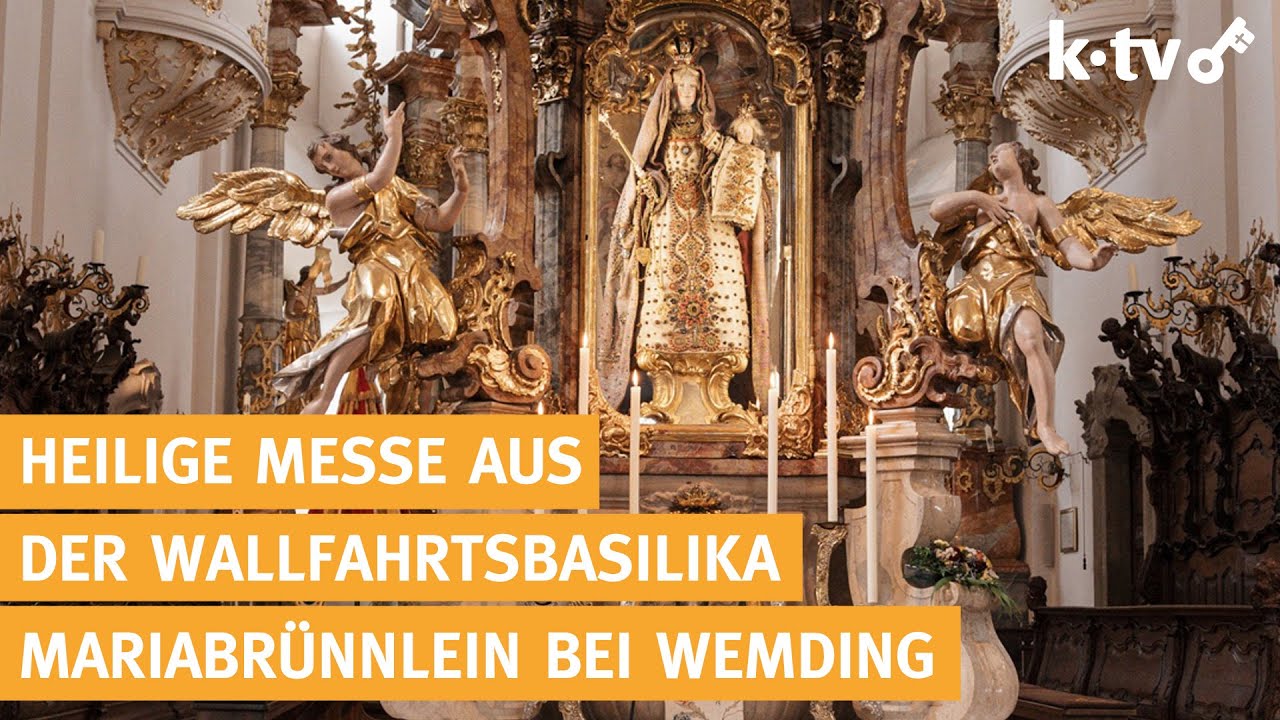 Live Heilige Messe Aus Der Wallfahrtsbasilika Maria Brunnlein Bei Wemding Youtube