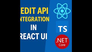 Session 12 | Integrate Edit API in UI | CRUD Operations in React TypeScript with .NET Core API