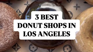 3 the BEST Donut spots in Los Angeles 🍩 @sidecardoughnutscoffee9561 @holeygraildonuts SK donuts