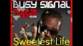 Busy Signal - Sweetest Life.