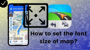 How to set the font size of map on Sygic GPS?