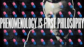 First Philosophy is Phenomenology