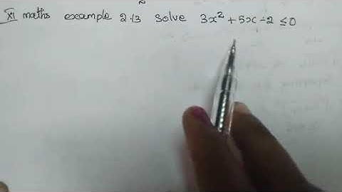 ##11th maths example 2.13 | solve 3 X square + 5 x minus 2 less than or equal to zero