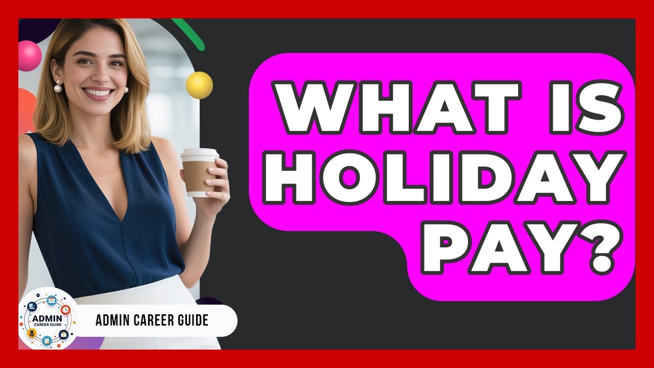 What Is Holiday Pay? - Admin Career Guide