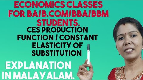 CES Production Function/Constant Elasticity of Substitution#Malayalam Explanation .