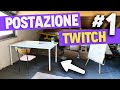 La Mia Postazione Twitch [PARTE UNO]