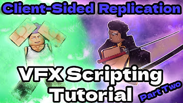 Roblox VFX Scripting Tutorial | Client-Sided Replication and Server-Sided VFX (Part 2)