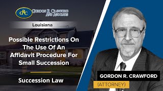Possible Restrictions On The Use Of An Affidavit Procedure For Small Succession | Gordon Crawford