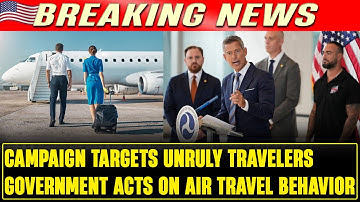 Government Launches Campaign to Tackle Unruly Air Travelers