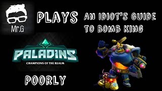 Paladins --A Noob's Guide to Bomb King