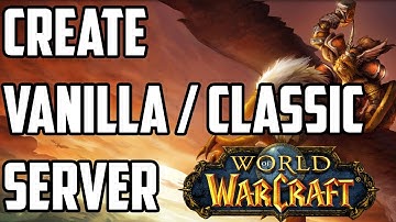 [NO LONGER WORKING] How To Create A Vanilla/Classic WoW Private Server And Make It Public