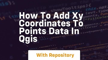 how to add xy coordinates to points data in qgis