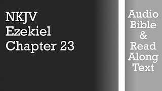 Ezekiel 23 - NKJV (Audio Bible & Text)
