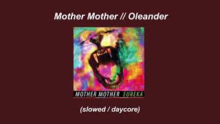 Mother Mother // Oleander (slowed / daycore)