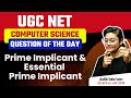 UGC NET Computer Science | Prime Implicant &amp; Essential Prime Implicant | Let's DECODE with Aditi