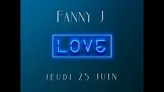 Fanny J - Love (Teaser)