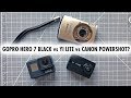 GOPRO HERO 7 BLACK vs YI LITE vs CANON POWERSHOT ???