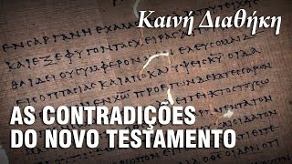 AS CONTRADIÇÕES DO NOVO TESTAMENTO - História do Cristianismo 07 ✝