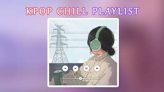 K-POP CHILL MUSIC 2023 - RELAXING AND STUDY PLAYLIST - CHILL K-POP SONGS PLAYLIST