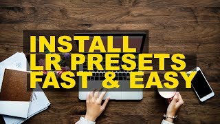 Easily Install Lightroom Presets 2020