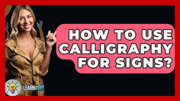 How To Use Calligraphy For Signs? - LearnToDIY360.com