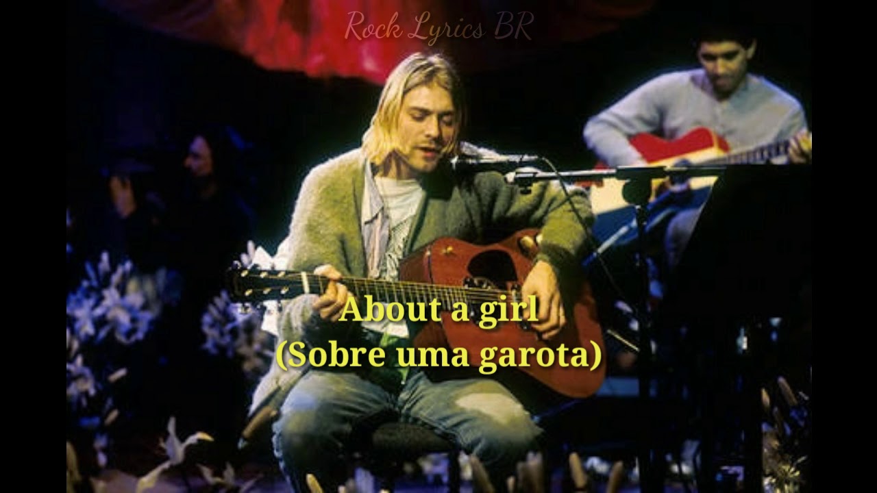 nirvana mtv unplugged about a girl nirvana mtv unplugged about a girl
