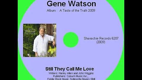 Gene Watson - Still They Call Me Love