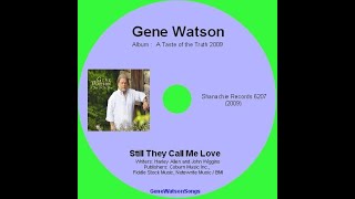 Gene Watson - Still They Call Me Love