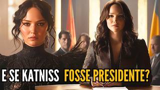 E Se KATNISS Fosse Presidente de PANEM? | Teorias