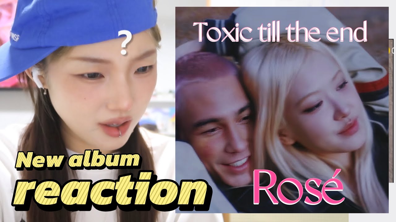 SÜPER Golden Voice！Rosé new mv reaction&my favorite song on the album