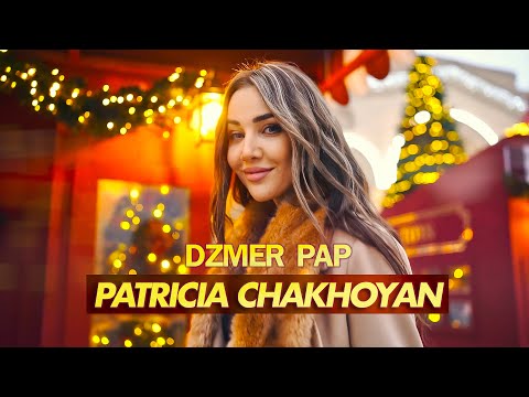 Patricia Chakhoyan - Dzmer Pap 2024