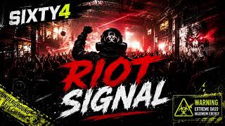 SIXTY4 - RIOT SIGNAL