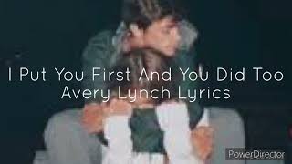 I Put You First And You Did Too Avery Lynch Lyrics