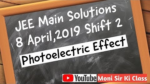 JEE Main 8 April 2019 | Physics, Shift 2 | Photoelectric effect