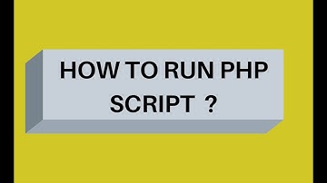 PHP | Introduction | How to write and Run PHP script