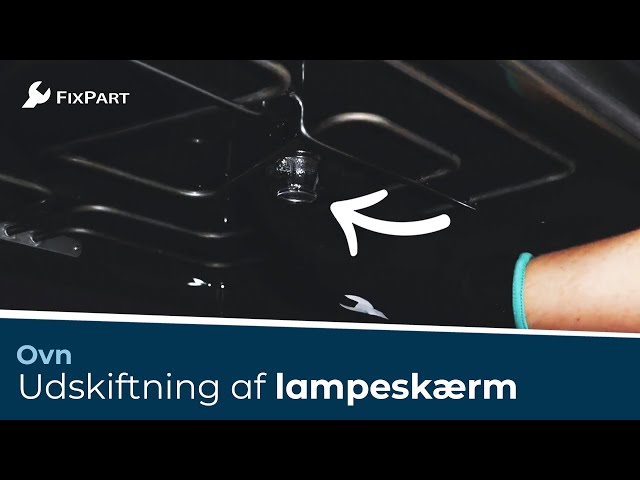 Hvordan udskifter jeg lampeskærmen på min ovn? - FixPart