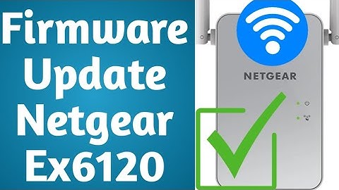 How to Update Netgear Ex6120 Ac1200 Firmware Version | Netgear Extender Firmware Update