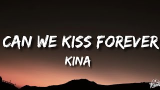 Kina - Can We Kiss Forever (Lyrics)