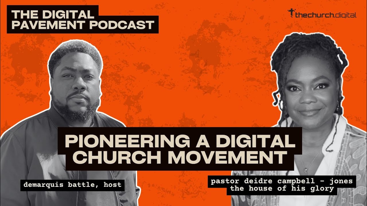 Episode 2: Pioneering A Digital Church Movement (The Digital Pavement Podcast)