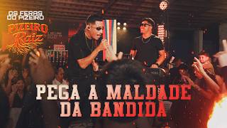 PEGA A MALDADE DA BANDIDA - Os Feras do Pizeiro (DVD PIZEIRO RAIZ)