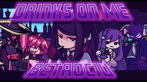 Drinks On Me; BETADCIU ft. @RileysYourDreams  💜 Drinks On Me but Everyone Sings It 💜