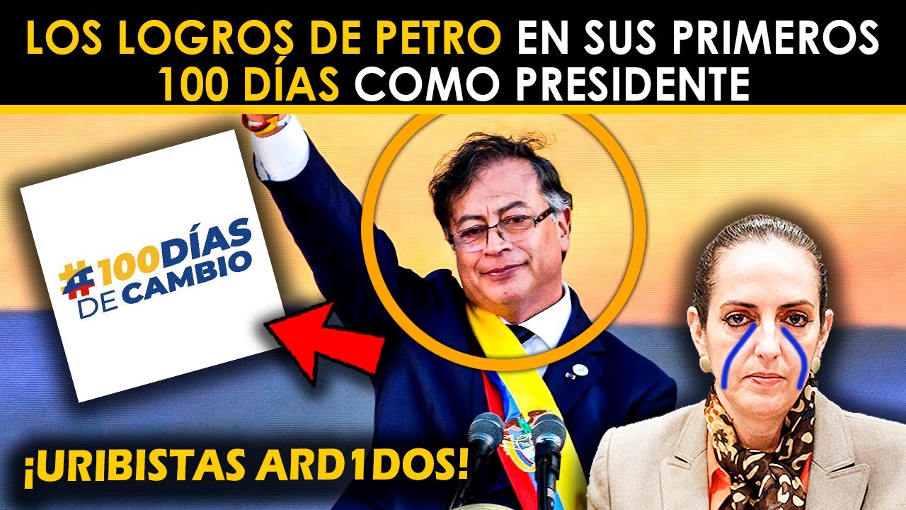 ¡URIBISTAS ARD1D0S! LOS LOGROS DE PETRO EN SUS PRIMEROS 100 DÍAS COMO ...