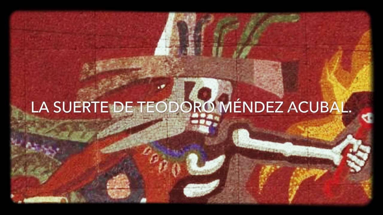 Analisis La Suerte De Teodoro Mendez Acubal Youtube