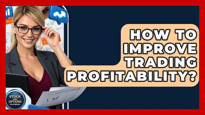 How To Improve Trading Profitability? - Stock and Options Playbook