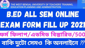 WBUTTEPA B.Ed All Sem Online Exam Form Fill Up| B.Ed 2nd Sem Online Exam Form Fill Up 2021