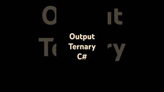 Output Ternanry c# #coding #programming #csharp #dotnet #interview