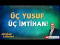 Üç Yusuf Üç İmtihan İstatistik Değil İnsan Hikâyeleri Ahmet Kurucan Üç Yusuf Üç İmtihan İstatistik Değil İnsan Hikâyeleri Ahmet Kurucan